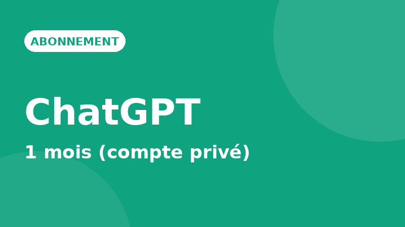 ChatGPT Plus — 1 mois (compte privé)